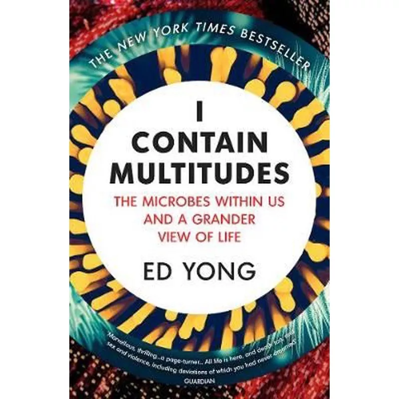 i-contain-multitudes-microbes-within-us-grander-view-life I Contain Multitudes: The Microbes Within Us and a Grander View of Life