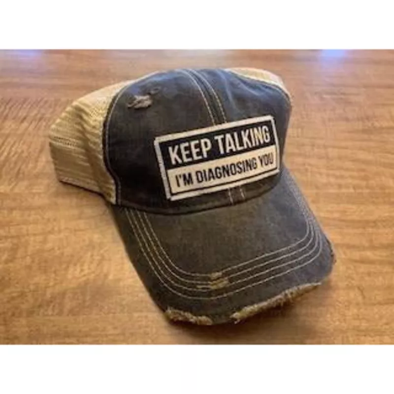 keep-talking-i-m-diagnosing-you-distressed-trucker-cap “Keep Talking I’m Diagnosing You” Distressed Trucker Cap