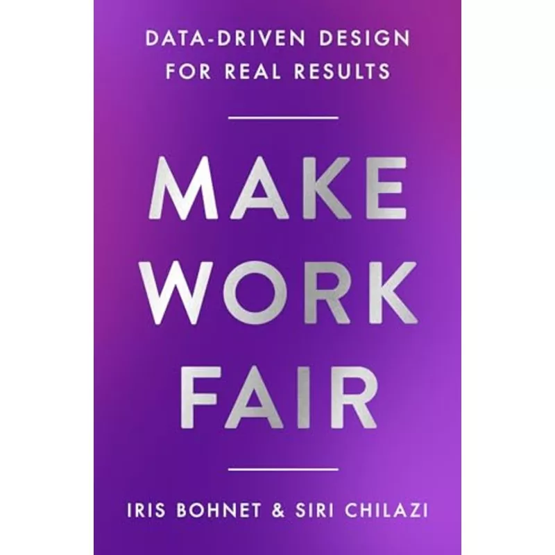 make-work-fair-data-driven-design-real-results Make Work Fair: Data-Driven Design for Real Results